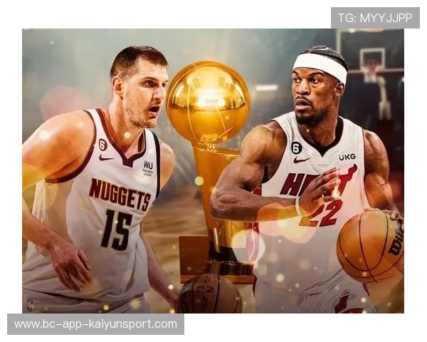 热火与掘金对决攻防解析 谁能在攻防两端占据优势胜出 热火与掘金对决攻防解析 谁能在攻防两端占据优势胜出